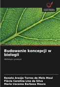 Budowanie Koncepcji w Biologii: Refleksje i Praktyki (en Polish)