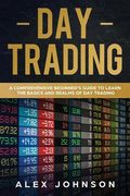 Day Trading: A Comprehensive Beginner's Guide to learn the Basics and Realms of Day Trading (en Inglés)