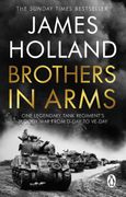 Brothers in Arms: One Legendary Tank Regiment'S Bloody war From D-Day to Ve-Day (en Inglés)