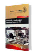 Construir y Modernizar: El Ministerio de Fomento (1896-1930)