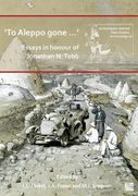 'To Aleppo Gone ...': Essays in Honour of Jonathan N. Tubb (en Inglés)