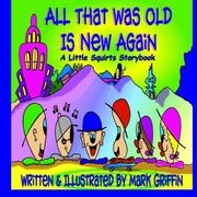 all that was old is new again (en Inglés)