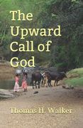 The Upward Call of God (en Inglés)