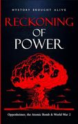 Reckoning of Power: Oppenheimer, the Atomic Bomb & World War 2 (en Inglés)