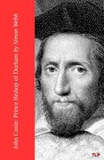 John Cosin: Prince Bishop of Durham (en Inglés)