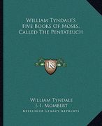 william tyndale's five books of moses, called the pentateuch (en Inglés)