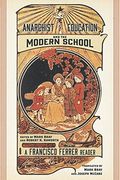 Anarchist Education and the Modern School: A Francisco Ferrer Reader (en Inglés)