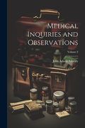 Medical Inquiries and Observations; Volume 2 (en Inglés)
