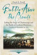 Battle Above the Clouds: Lifting the Siege of Chattanooga and the Battle of Lookout Mountain, October 16 - November 24, 1863 (en Inglés)