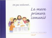 Un pas Endavant. La Meva Primera Comunió: Àlbum Record (Catequesi) (en Catalán)