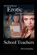 The Swirl Resort, Erotic Swinger's Vacation, School Teachers (en Inglés)