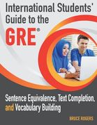 International Students' Guide to the GRE: Sentence Equivalence, Text Completion, and Vocabulary Building (en Inglés)