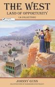 The West: Land of Opportunity (a Collection) (en Inglés)