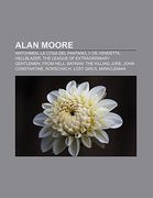 alan moore: watchmen, la cosa del pantano, v de vendetta, hellblazer, the league of extraordinary gentlemen, from hell