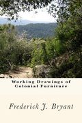 Working Drawings of Colonial Furniture (en Inglés)