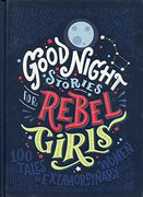 Good Night Stories for Rebel Girls: 100 Tales of Extraordinary Women (en Inglés)