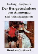 Der Herrgottschnitzer von Ammergau (en Alemán)