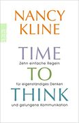 Time to Think: Zehn Einfache Regeln für Eigenständiges Denken und Gelungene Kommunikation (en Alemán)