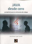 JAVA DESDE CERO y prepárate para tu entrevista de trabajo