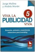 Viva La Publicidad Viva 5. Emocion, Sintesis Y Experiencia Interactiva Para Branding