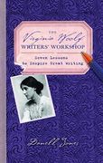 The Virginia Woolf Writers' Workshop: Seven Lessons to Inspire Great Writing (en Inglés)