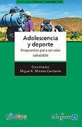 Adolescencia Y Deporte. Propuestas Para Un Ocio Saludable (Psicologia Y Educacion)