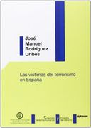 Las Víctimas Del Terrorismo En España (Colección Derechos Humanos y Filosofía del Derecho)