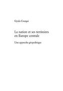 La Nation Et Ses Territoires En Europe Centrale: Une Approche Géopolitique (en Francés)