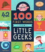 100 First Words for Little Geeks (en Inglés)