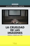 La Crueldad de las Imagenes: Estetica y Politica del Cine (in Spanish)