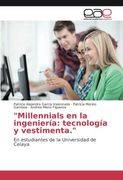 Millennials en la ingeniería: tecnología y vestimenta: En estudiantes de la Universidad de Celaya