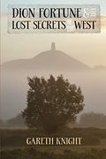 Dion Fortune and the Lost Secrets of the West (en Inglés)