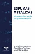 Espumas metálicas. Introducción, teoría y experimentación