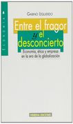ENTRE EL FRAGOR Y EL DESCONCIERTO: Economía, ética y empresa en la era de la globalización