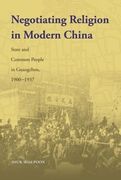 Negotiating Religion in Modern China: State and Common People in Guangzhou, 1900-1937 (en Inglés)