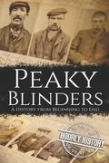 Peaky Blinders: A History from Beginning to End (en Inglés)