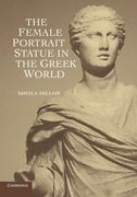The Female Portrait Statue in the Greek World 