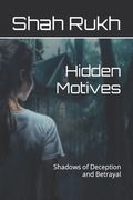 Hidden Motives: Shadows of Deception and Betrayal (en Inglés)