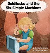 Goldilocks and the six Simple Machines (en Inglés)