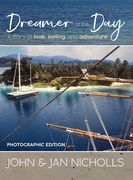 Dreamer of the Day Photographic Edition: A story of Love, Sailing and Adventure (en Inglés)