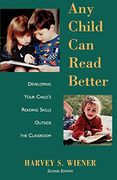 Any Child can Read Better: Developing Your Child's Reading Skills Outside the Classroom (en Inglés)