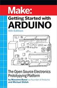 Getting Started With Arduino: The Open Source Electronics Prototyping Platform (Make: ) 