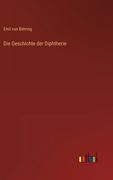 Die Geschichte der Diphtherie (en Alemán)
