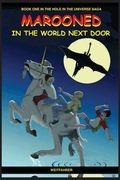 Marooned in the World Next Door: Book One in The Hole in the Universe Saga (en Inglés)