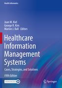 Healthcare Information Management Systems: Cases, Strategies, and Solutions (en Inglés)