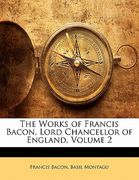 the works of francis bacon, lord chancellor of england, volume 2 (en Inglés)