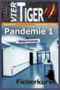 Vier Tiger: Pandemie 1: Fieberkurve (en Alemán)