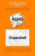 Adhd Unpacked: Everything you Need to Know to Survive and Thrive as an Adult With Adhd (en Inglés)