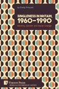 Singleness in Britain, 1960-1990: Identity, Gender and Social Change (en Inglés)