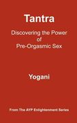tantra - discovering the power of pre-orgasmic sex (en Inglés)